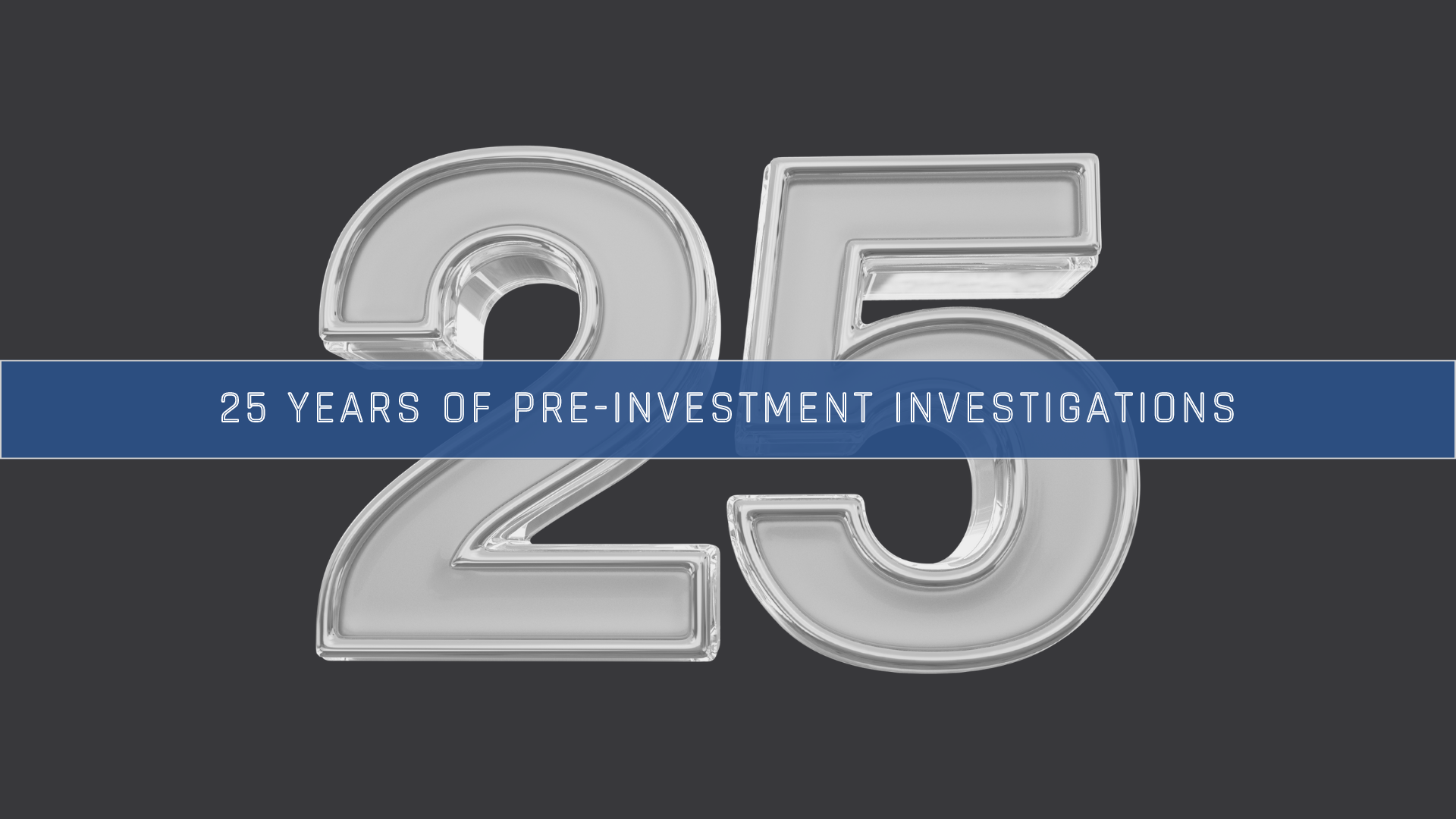 25 Years Pre-Investment Diligence